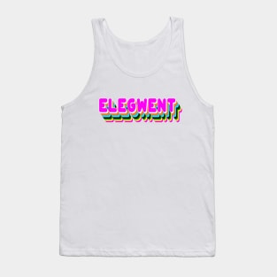 You're So Elegwent, Girl! Tank Top